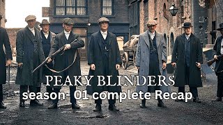 Peaky Blinders Season 1 Recap: The Rise of Tommy Shelby and the Gangster Empire