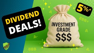 6 Investment-Grade Dividend Deals (5%+ Yields at 52-Week Lows)