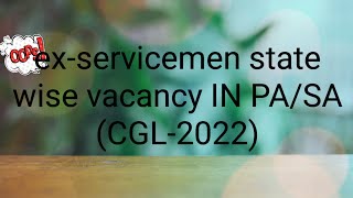 Ex-servicemen state wise vacancy in PA/SA (CGL-2022)