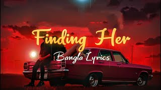 Finding Her | Bangla Lyrics Video | বাংলা লিরিক্স | Kushagra