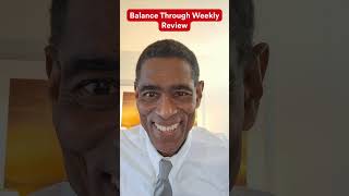 Balance Through Weekly Review #successhacks #productivitytips #coachingtips #mindsetshift #habits