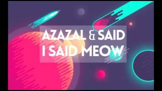 [1 Hour] Azazal & Said - I Said Meow