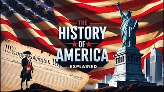 "The History of America Explained"