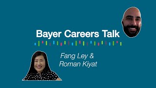 Bayer CareersTalk: Fang Ley & Roman Kiyat