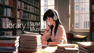 【リラックスBGM】図書館　本　勉強　夏