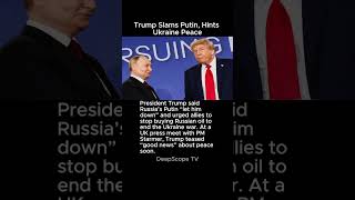 Trump Slams Putin, Hints Ukraine Peace #trump #putin #ukrainewar #peace