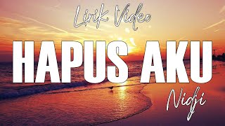Nidji - Hapus Aku  (Lirik)