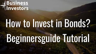 How to Invest in Bonds: Beginnersguide Tutorial #bonds #bondinvesting #lowriskinvesting