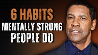 6 Habits of Mentally Strong People | Powerful Motivational Speech Inspired by Denzel W.