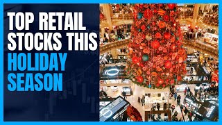 Top RETAIL STOCK Picks for the HOLIDAY Season
