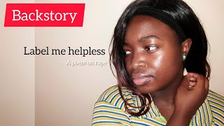 Storytime: LABEL ME HELPLESS || BACKSTORY - BEHIND THE POETRY
