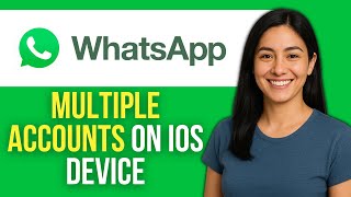 How to Use Two WhatsApp Accounts on One iPhone (Quick & Easy)