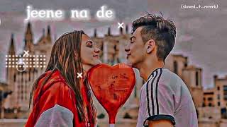 Tera_bus_Mujhe_jeene_Na_de #slowed #slowedandreverb #slowedreverb #songs #lovesong #love #slowmotion