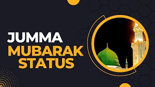BEAUTIFUL STATUS FOR (JUMMA MUBARAK ) IN 2022 NOVEMBER LAST FRIDAY