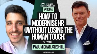 How To Modernise Tech Without Losing The Human Touch with Paul Michael Gledhill