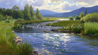 The Practice of nonreactivity
