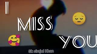 Miss you status for your love // ❤️❤️