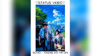 Jubin Nautiyal ~ Gazab Ka Hai Din ●Hindi Status● |Status Video|▪︎Feel This Song▪︎