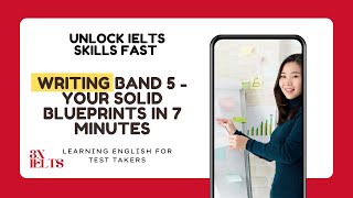 IELTS Writing Guide: How to Score Band 5 in 7 Minutes