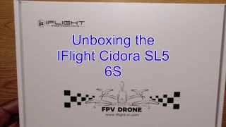Cidora SL5 6S unboxing the iFlight