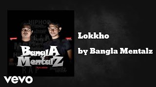 Bangla Mentalz - Lokkho (AUDIO)