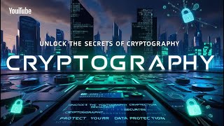 Unlocking Cryptography: The Key to a Secure Digital World | Mind of a Hacker