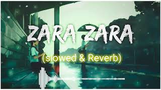 zara zara bahekta hai slowed and reverb || zara zara lofi || zara zara song ||