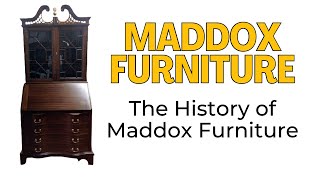 Maddox Furniture | The History of Maddox Furniture
