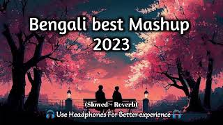 Bengali Best Mashup Song || Bengali Best Mashup 2023 || Nonstop Romantic Bengali Songs 🤗❤️