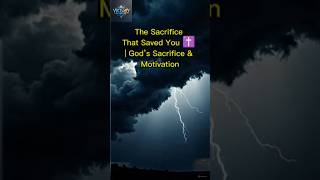THE Sacrifice That Saved You ✝️ | God’s Sacrifice & Motivation #godmotivation #christianmotivation