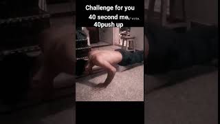 #fitness challenge for you guys 40 second me 40 push up #gym