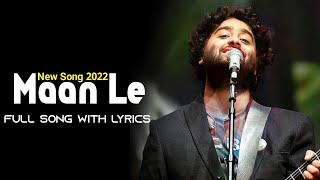 Arijit Singh: Maan Le ( Lyrics ) | Chitrakut