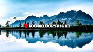 vlog no copyright music// vlog background music non copyrighted // non copyright music #vlogmusic