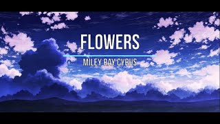 Flowers - Miley Ray Cyrus (LyricsDude)
