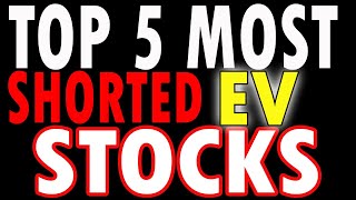 🔥🔥 TOP 5 EV Stocks with the HIGHEST Short Interest! 💥💰 BIG Things Coming