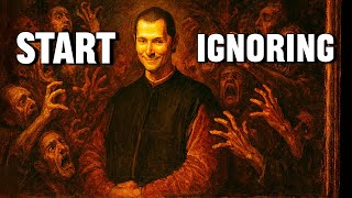 When You Stop Caring, They Start Panicking - Machiavelli