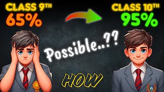 65% in Class 9th | How to get 95% in class 10th? Is This Possible?