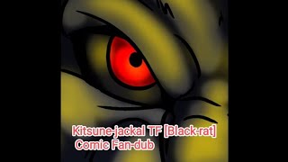 Kitsune-Jackal TF [Black-rat] Comic Fan-dub