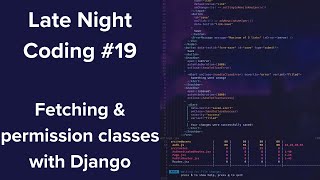 Simple API methods, permission classes, & unit testing (Django) - Late Night Coding #19