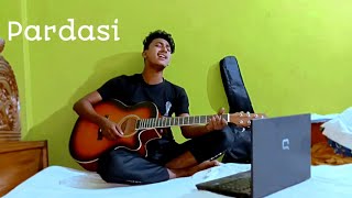 Pardesi Mer Yaara | Unplugged | Cover Song | Siddik Sing