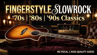 Nostalgic 70s–90s Slow Rock Fingerstyle 💔 Soul-Stirring Acoustic Guitar