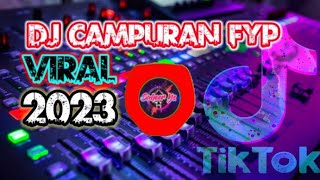 DJ Campuran Fyp Tiktok Viral