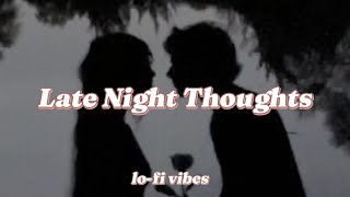 "Lo-Fi Love Song | Late Night Thoughts (Emotional Lyrics & Chill Beat)"