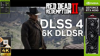 Red Dead Redemption 2 – Ultra Settings, 6K  DLDSR + DLSS 4 Performance [RTX 4090]