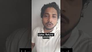 Uptac Counselling Refund process 2025