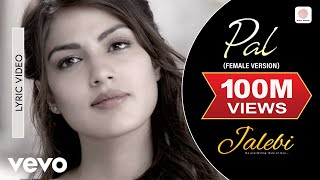 Pal (Female Version) - Lyrical Video | Shreya Ghoshal | Varun | Rhea | Javed-Mohsin