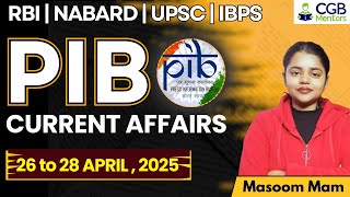 PIB Summary 26th - 28th April | PIB 2025 | PIB By Masoom Mam | PIB Current Affairs | RBI | NABARD