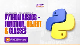 AI NOW BOOTCAMP || DATA SCIENCE & MACHINE LEARNING: PYTHON BASICS - FUNCTION, OBJECT & CLASSES