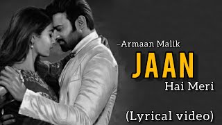 Jaan Hai Meri (LYRICS VIDEO)|Armaan Malik|Prabhas & Pooja|Radhe Shyam