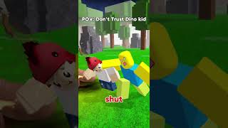 POV: Don't Trust Dino kid 😡 #robloxanimation #roblox #usa #99nightintheforest